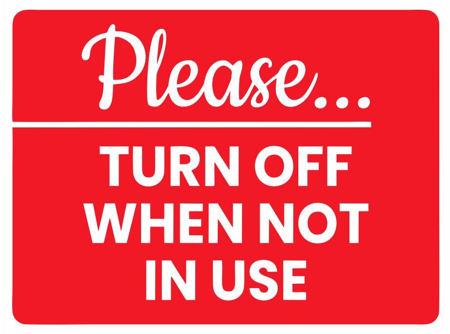 Turn Off When Not In Use Safety Sign Sticker Decal Label D7365