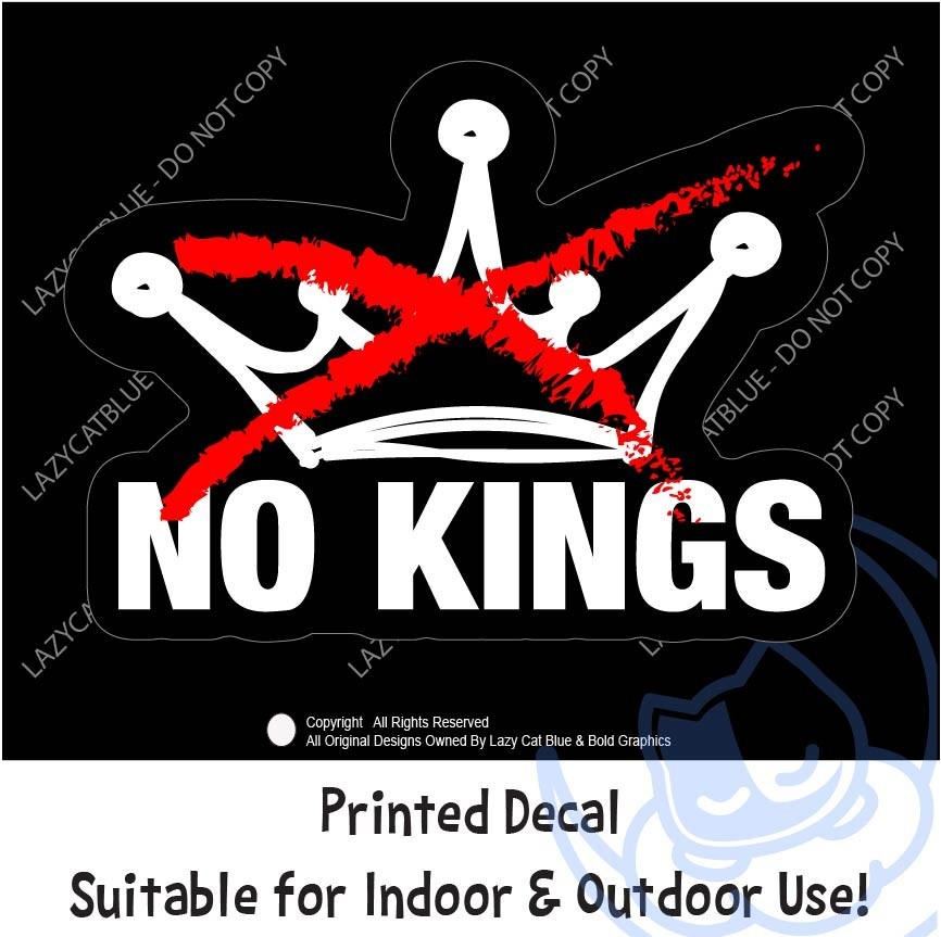 No Kings Decal Sticker Protest Anti MAGA Trump Ice 47 King Peaceful Crown FDT
