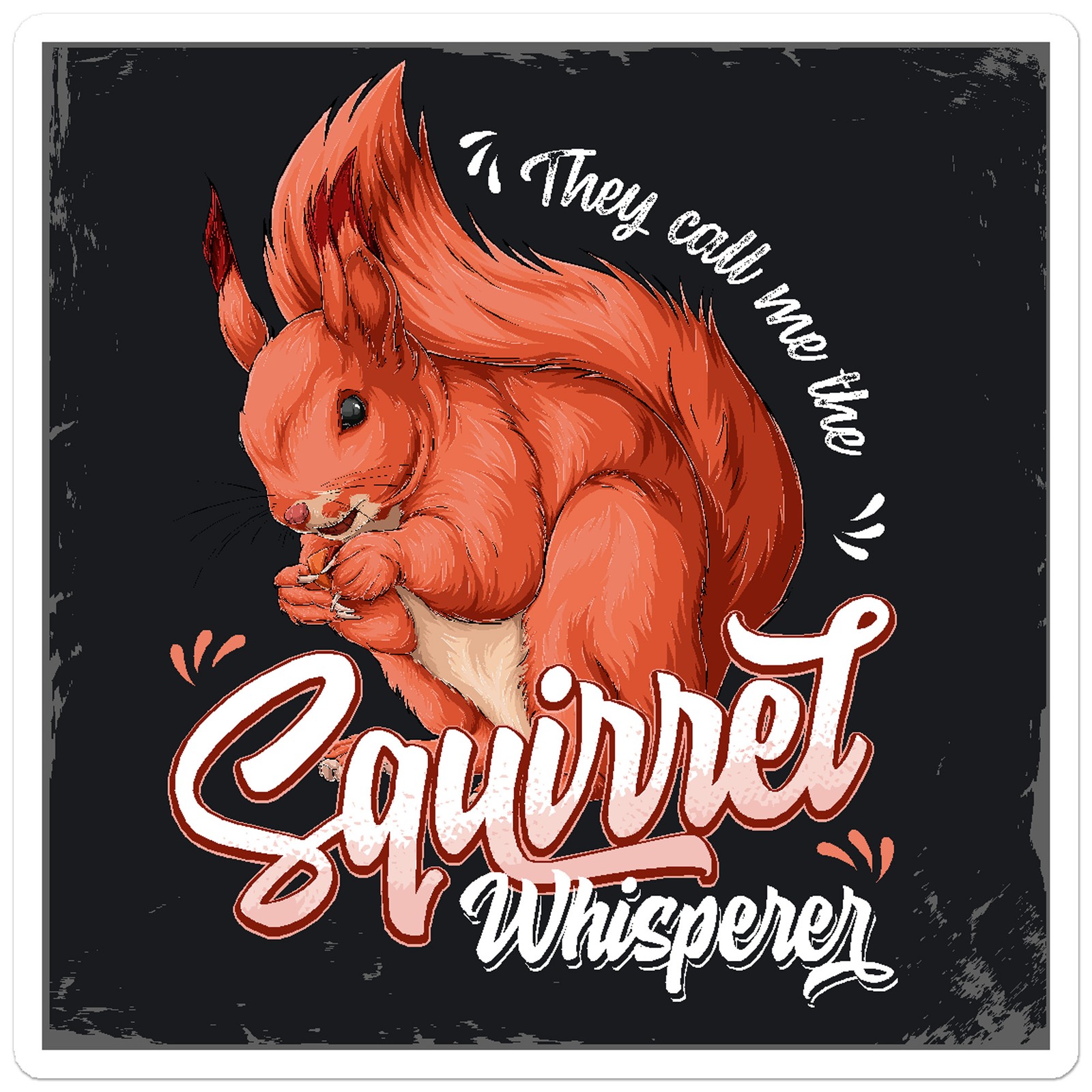 Squirrel Whisperer – Vinyl Decal Sticker – Car Window Laptop – ebn8117
