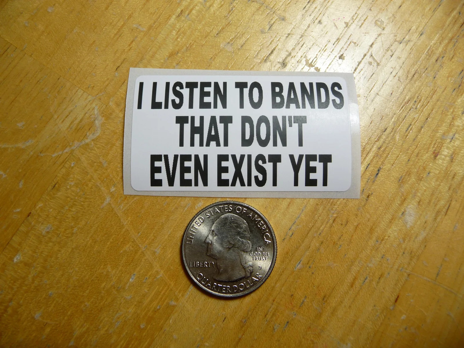 I LISTEN TO BANDS THAT DON’T EVEN EXIST YET STICKER DECAL 1 – 50 BULK PACK FUNNY