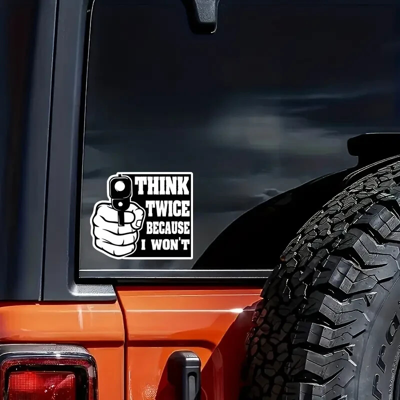 Security Warning Vinyl Sticker "Think Twice Because I Won't" Decal Waterproof