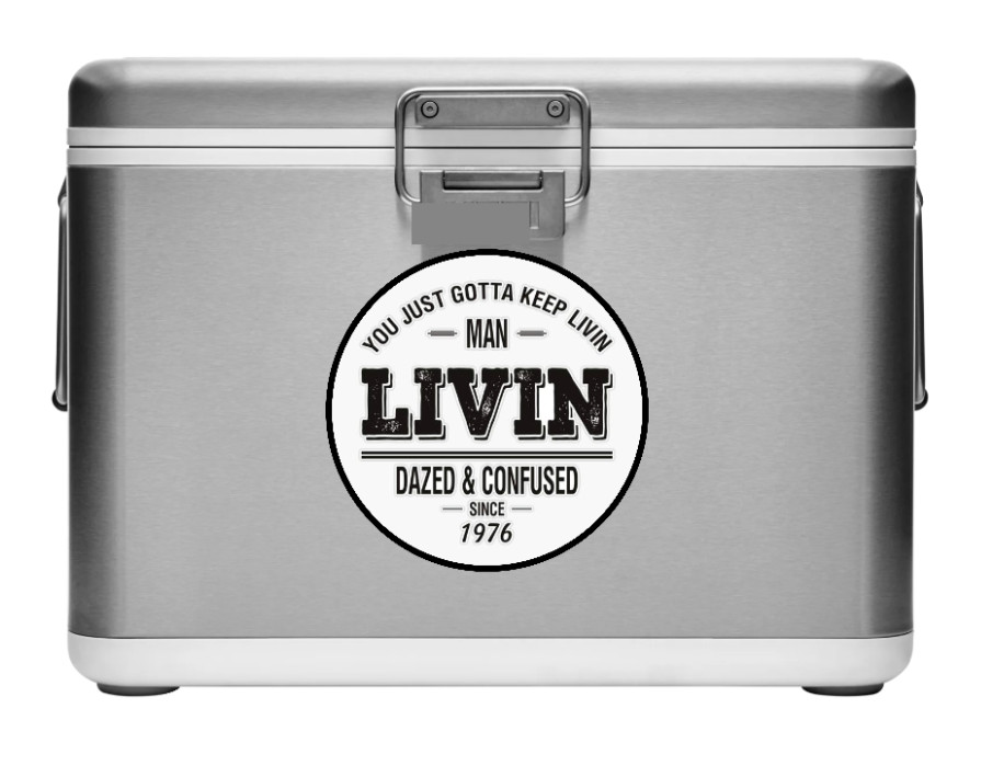 Dazed And Confused (Keep Livin Man) – 4" Vinyl Decal Car Laptop Cooler Smoker