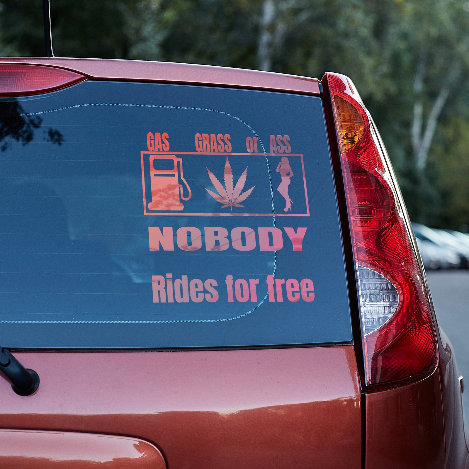 Gas Grass or Ass, nobody rides for free vinyl decal funny gift him her window