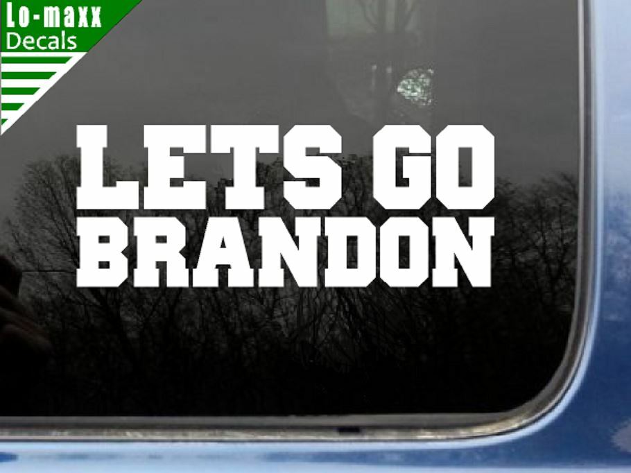 Let's Go Brandon Anti-Biden Viral Meme Superior Quality Die Cut Vinyl Decal
