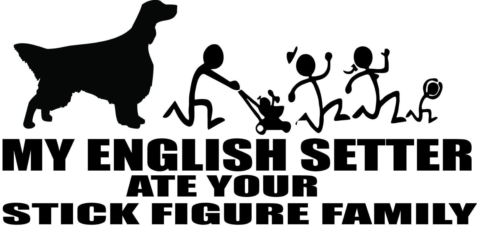 Funny English Setter Decal: 'My Dog Ate Your Stick Figure Family #9043S