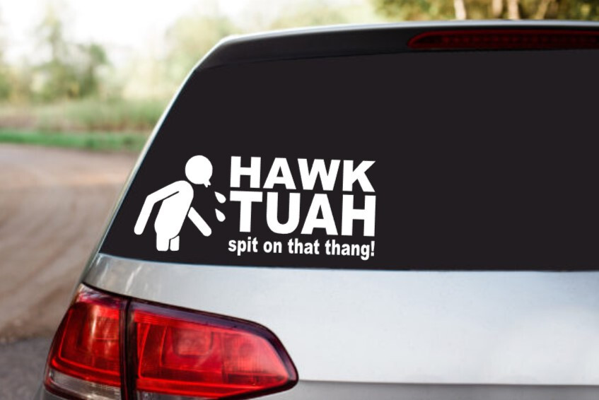 HAWK TUAH 7" Inch Wide Window Decal | Funny Meme | 28 Different Colors!