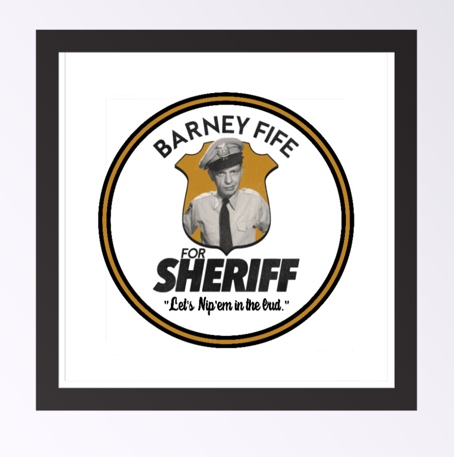 Andy Griffith Show – Barney For Sheriff – 4" Vinyl Decal Car Cooler Laptop Truck