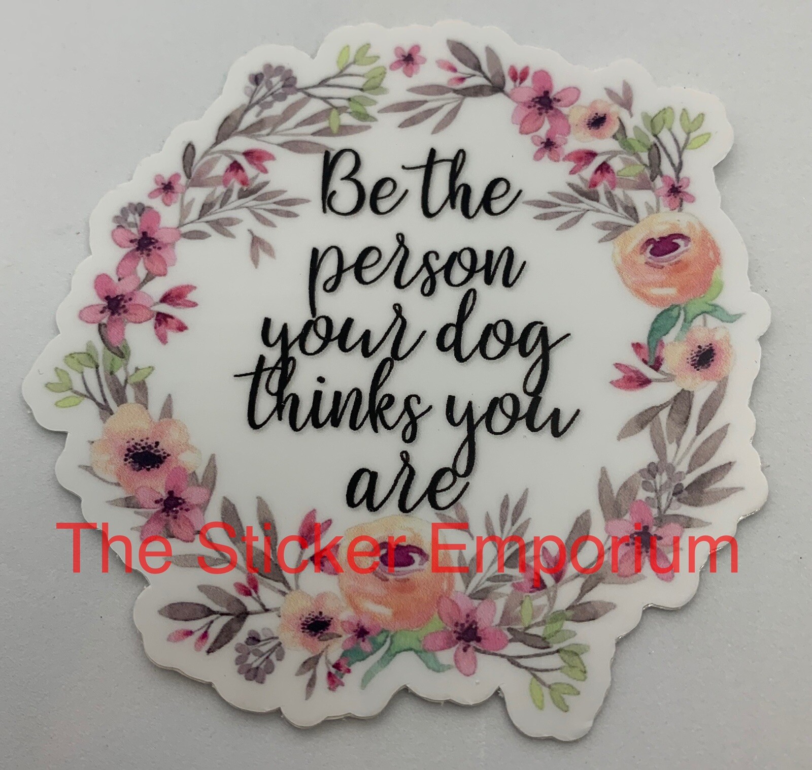 Be The Person Your Dog Thinks You Are Sticker Water Bottle Vinyl Car Decal Love