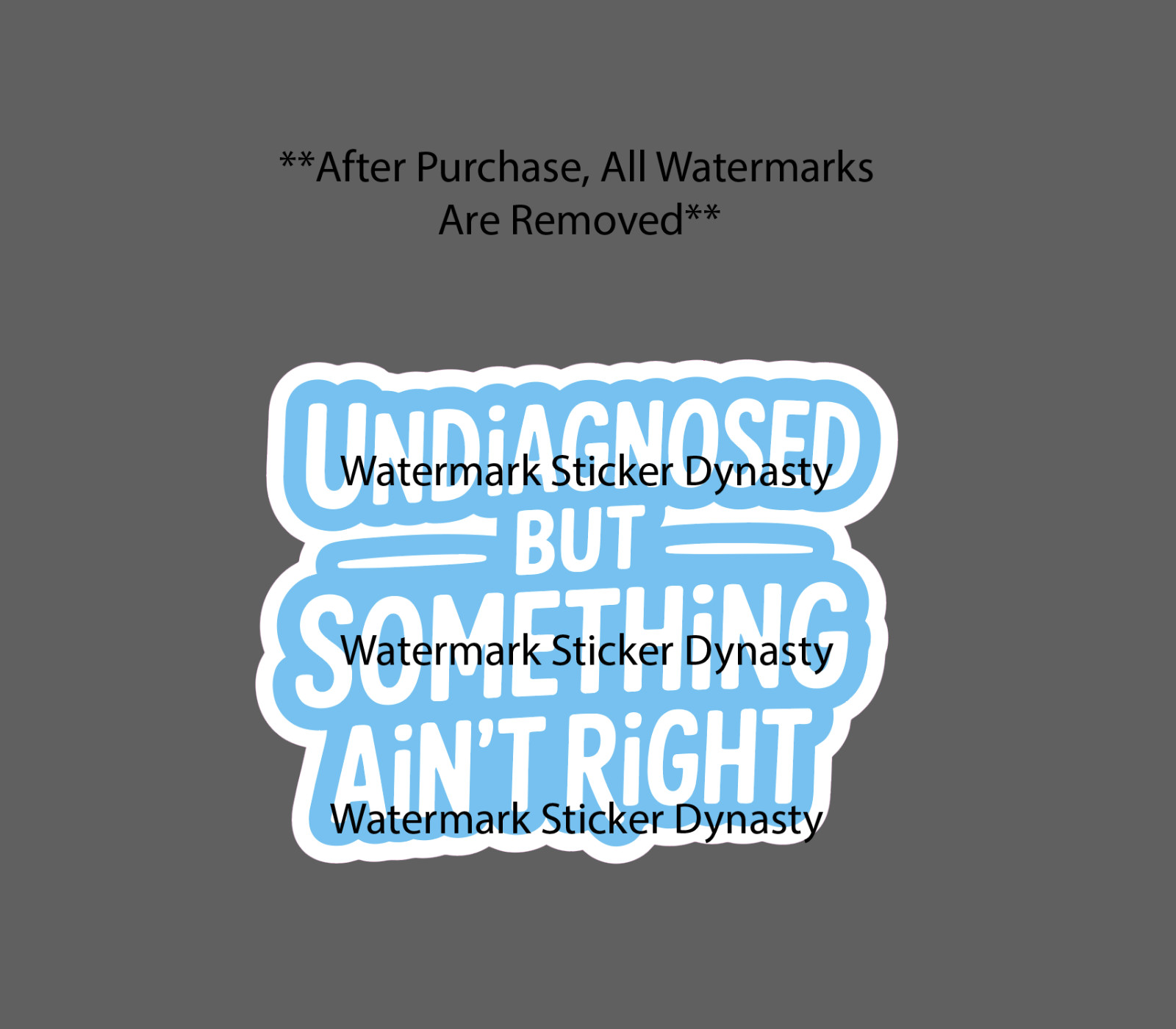 Undiagnosed But Something Ain't Right Sticker Waterproof Decal Quote Gift NEW