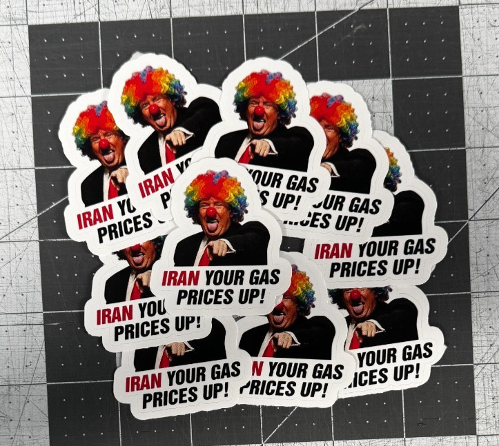 Trump Clown “Iran Your Gas Prices Up!” Sticker 20 Pack Funny Meme Vinyl 2"
