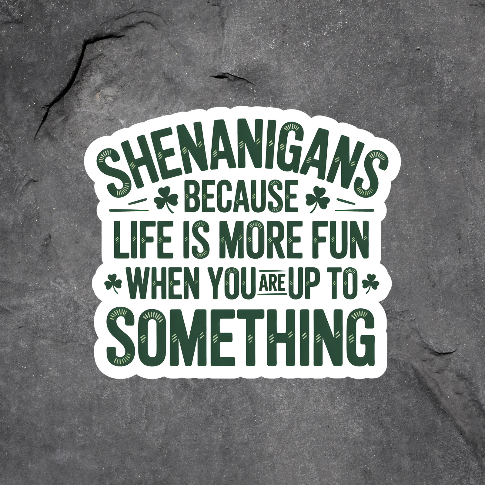 Shenanigans Sticker Vinyl Decal Funny St Patricks Humor Quote Green
