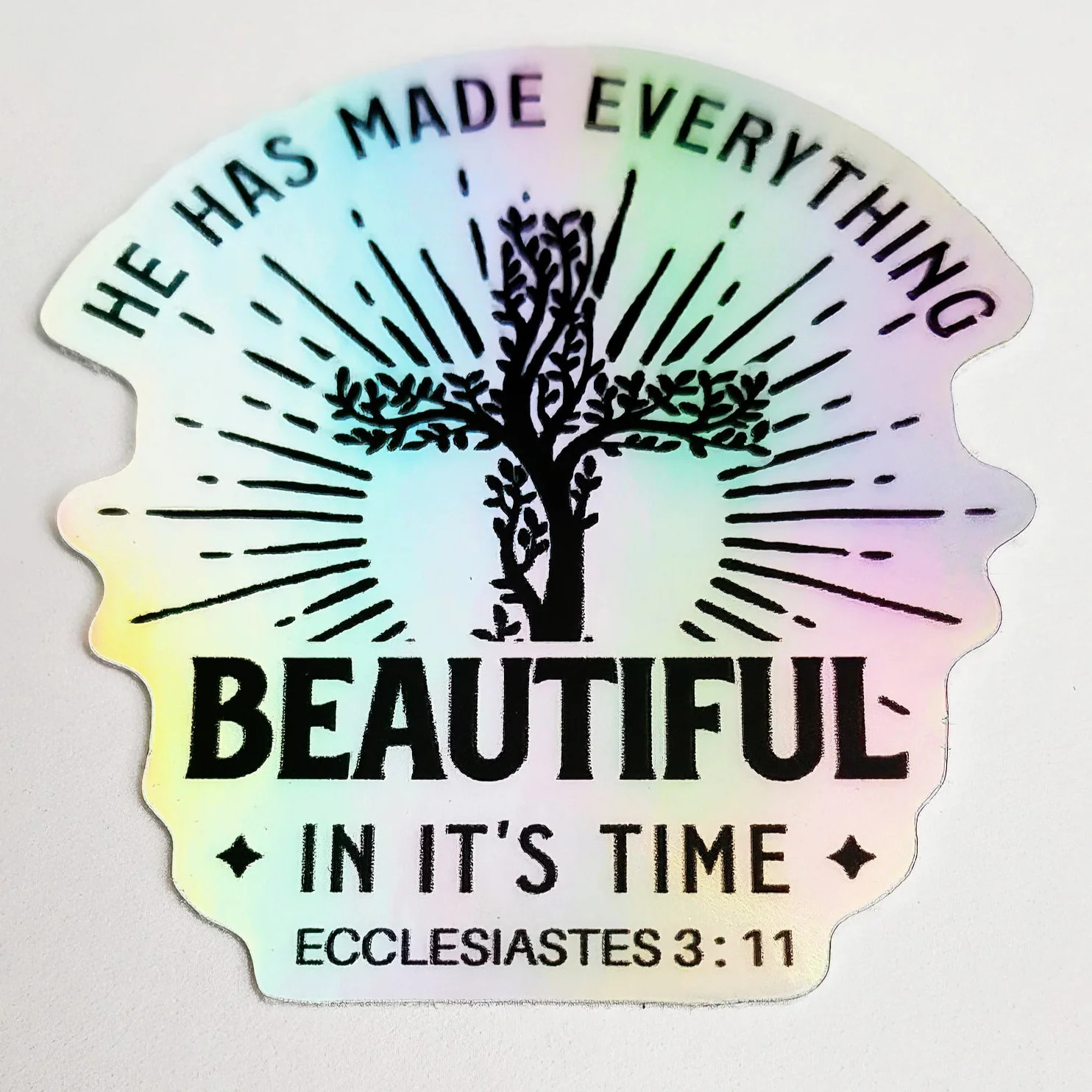 Holographic Die-cut Stickers "He Has Made Everything Beautiful in it's Time"