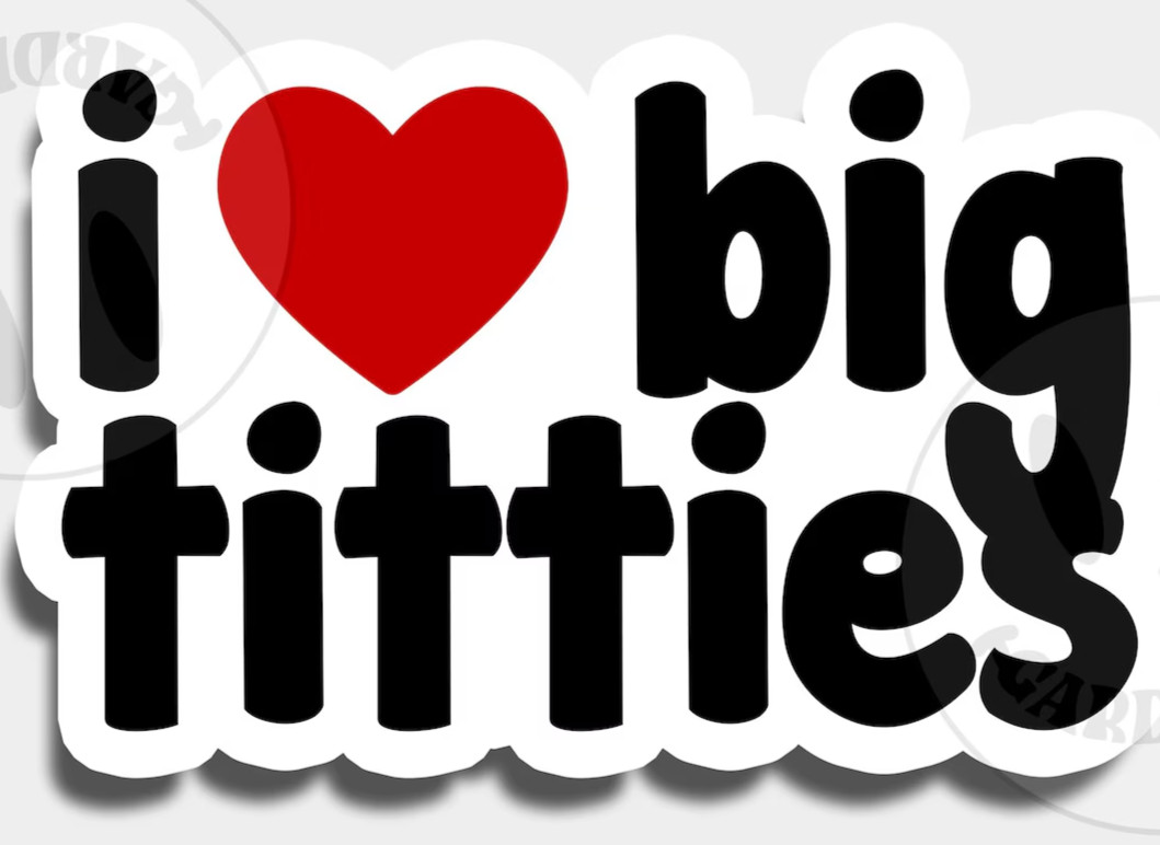 i❤️big titties Funny Lover Quote Men's I Love Boobs Sticker *NEW* 2-1/2" x 2"