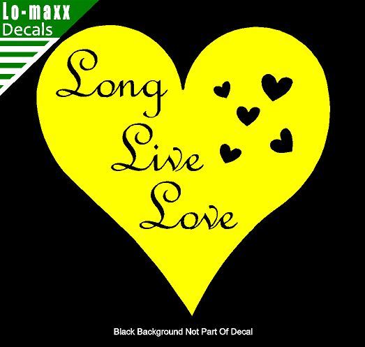 Long Live Love Unique High Quality Various Sizes & Colors Die Cut Vinyl Decal