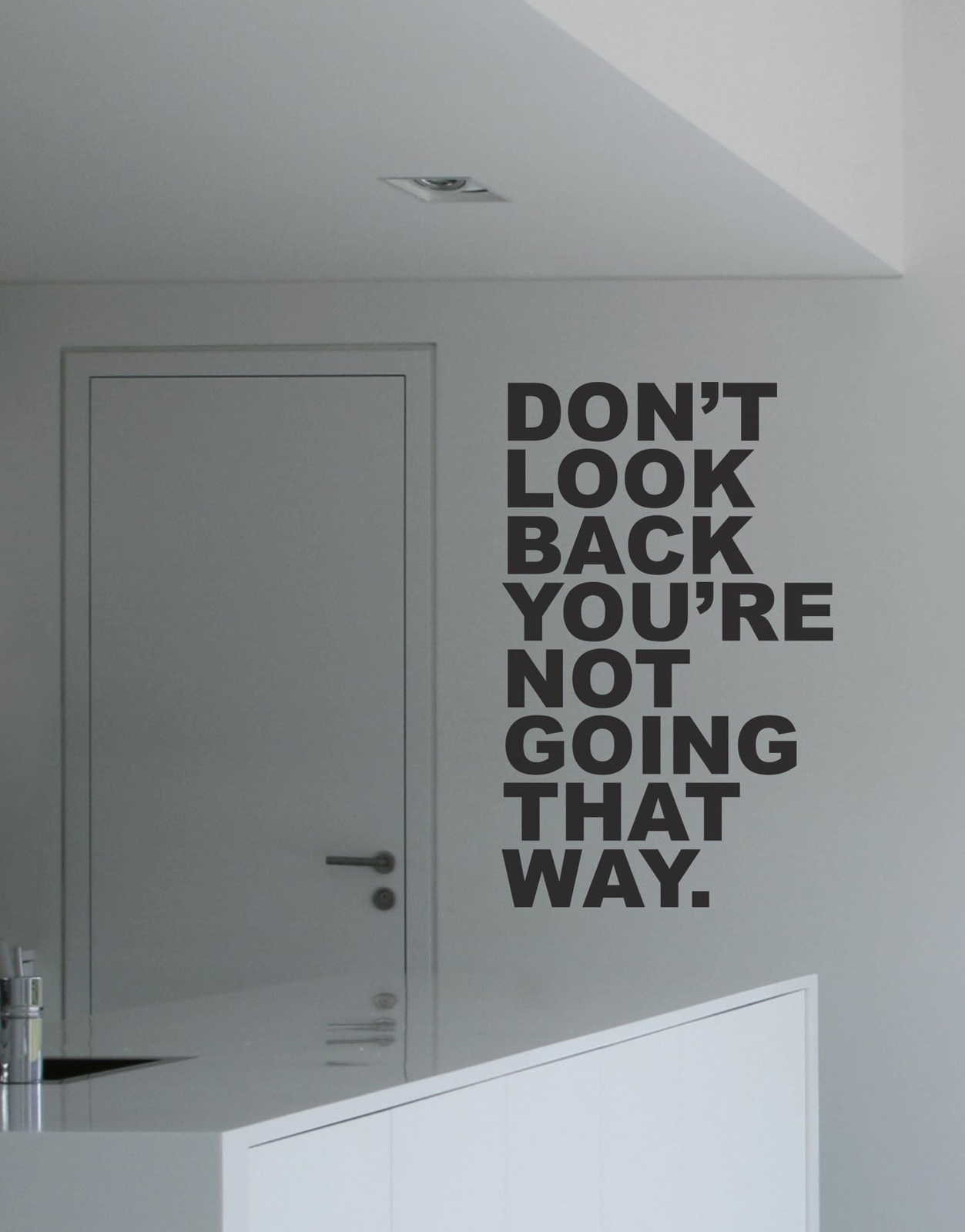 Motivational Wall Quotes – Don’t Look Back You’re Not Going That Way. #6053