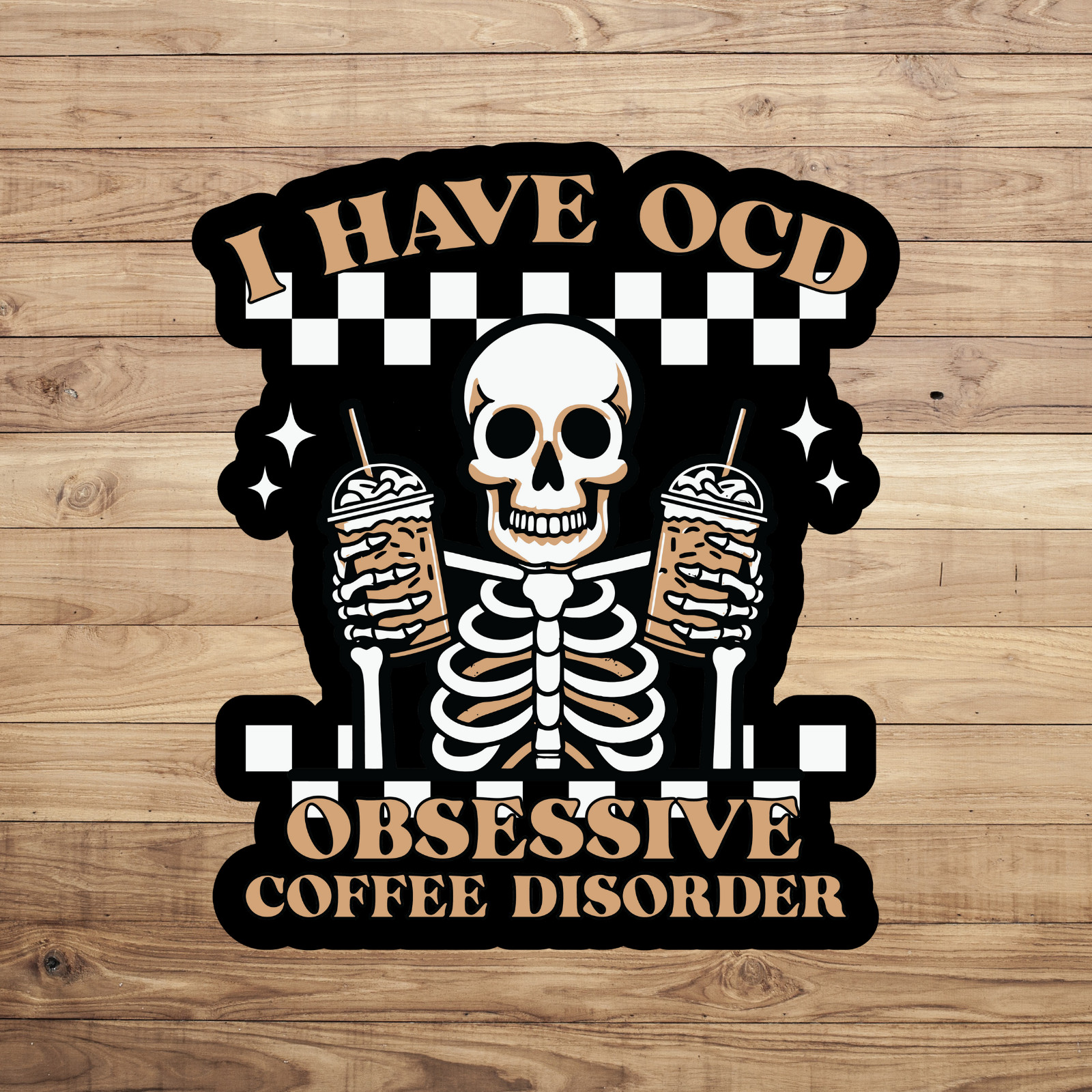 Skeleton sticker vinyl decal I have ocd obsessive coffee disorder novelty window
