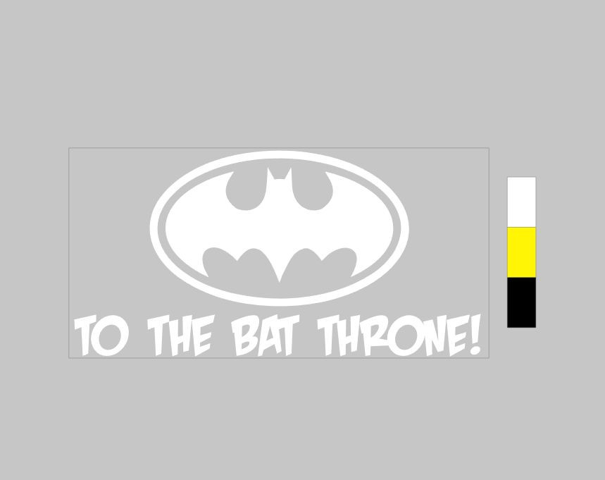 Custom 4"x8" To The Bat Throne! Batman Toilet Humor-Vinyl Decal Sticker bathroom