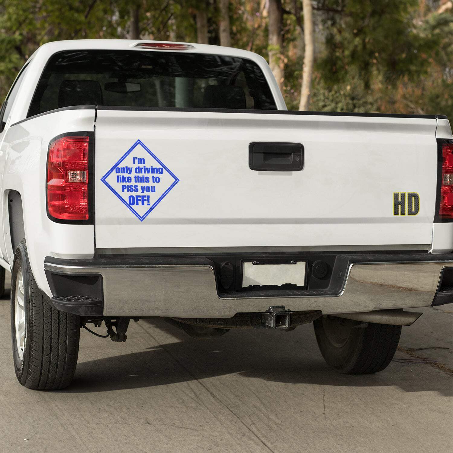 I am only driving this way to piss you off! Vinyl decal car truck window glass