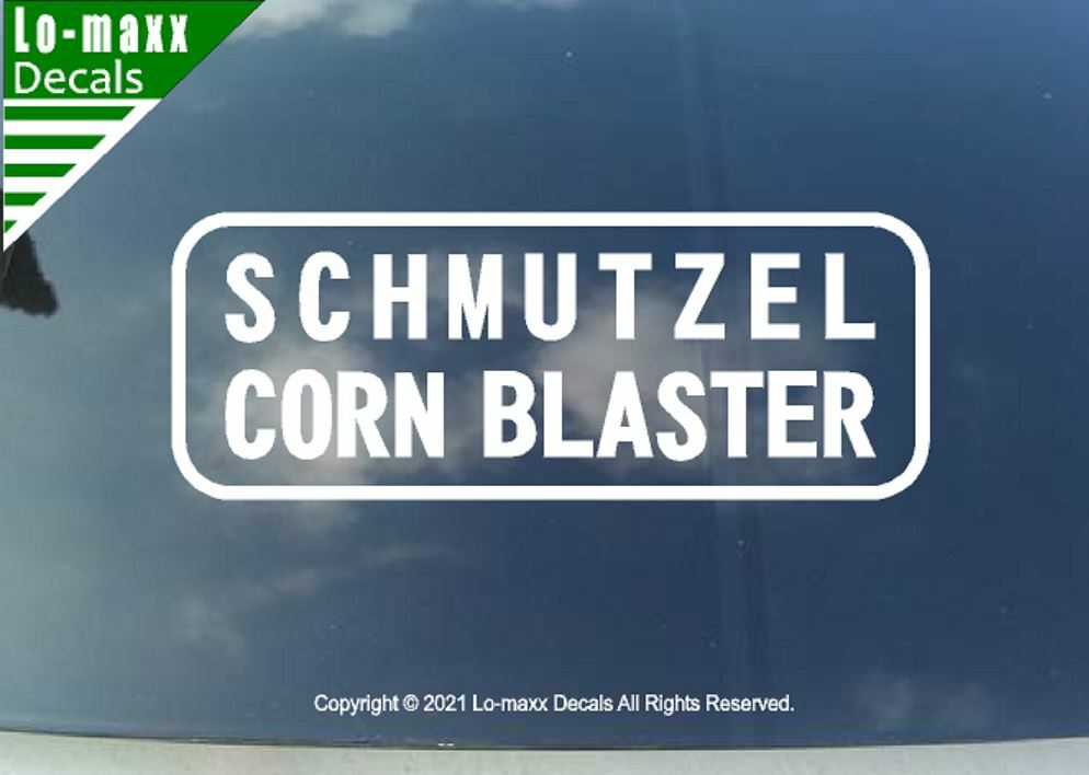 The Original Schmutzel Corn Blaster Superior Quality Art Die Cut Vinyl Decal