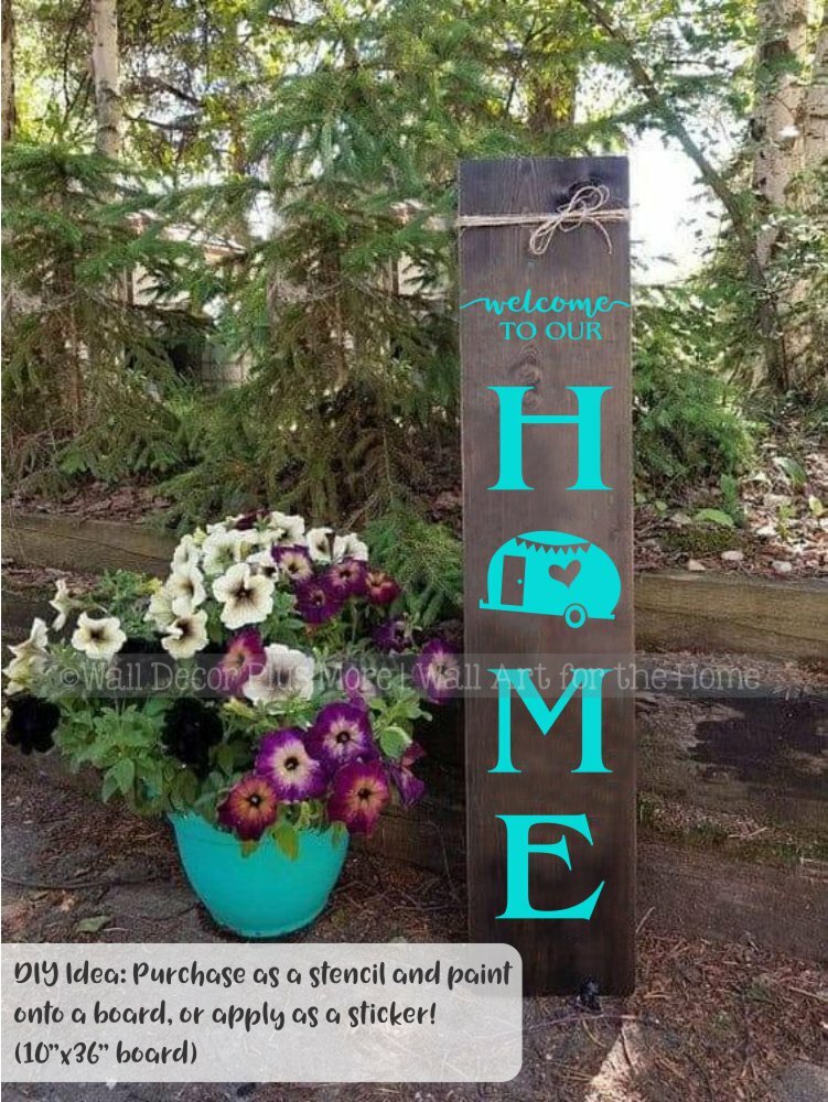 WELCOME TO OUR HOME MAKE A VERTICAL CAMP SIGN RV CAMPER DECAL STICKER VINYL