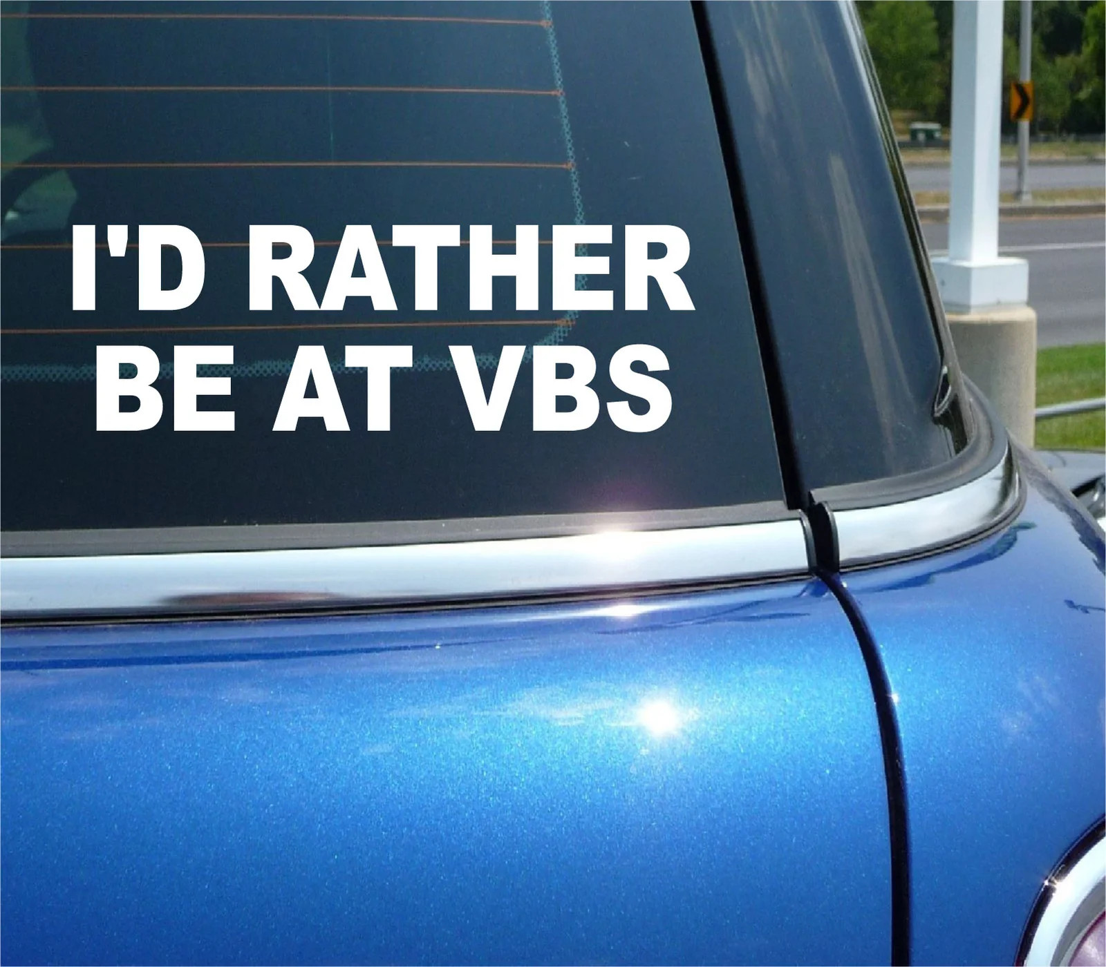 I'D RATHER BE AT VBS STICKER DECAL FUNNY CAR WINDOW CHURCH SCHOOL CHURCH SUMMER