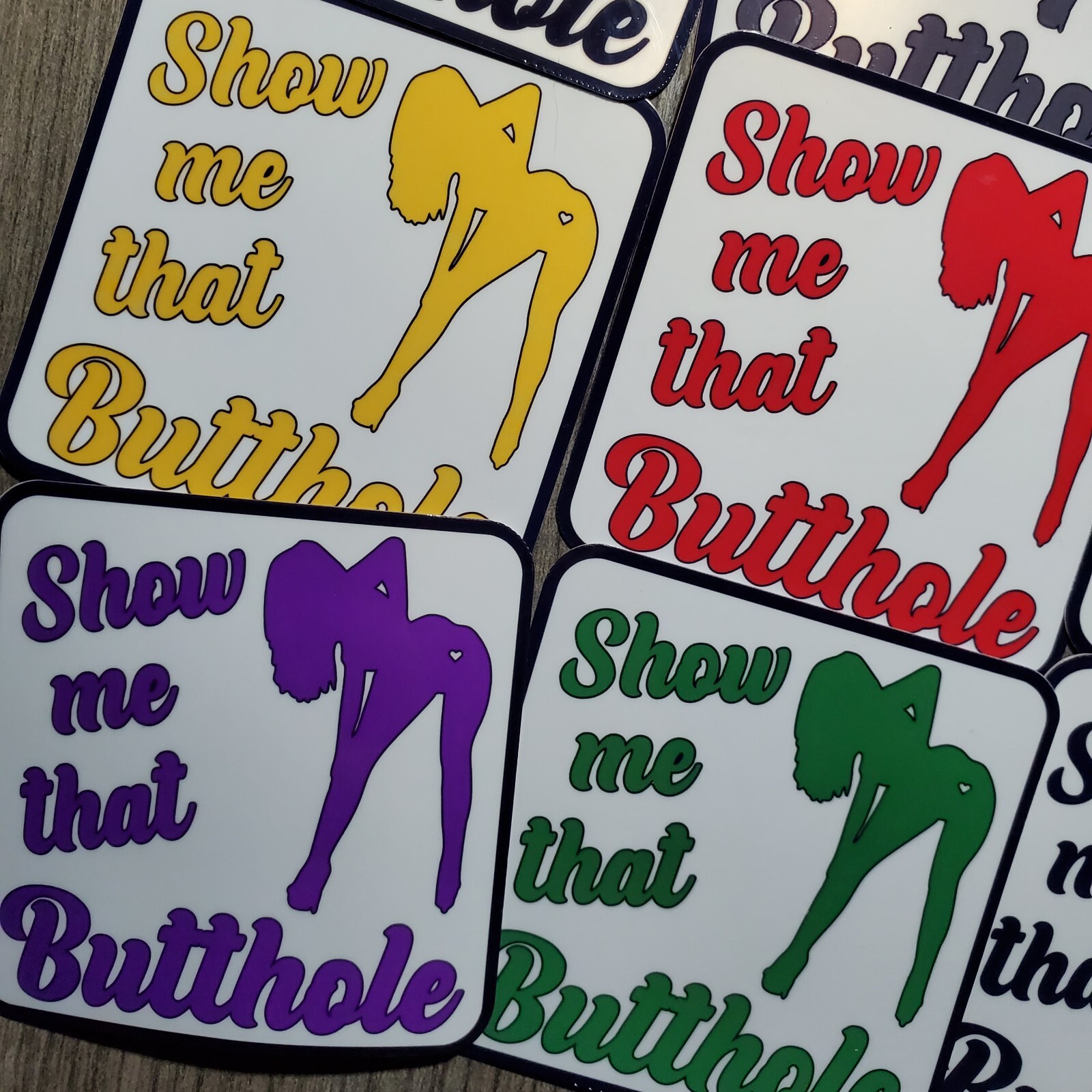 Show Me That Butthole – Laminated Vinyl Waterproof Sticker- 2 Sizes Available