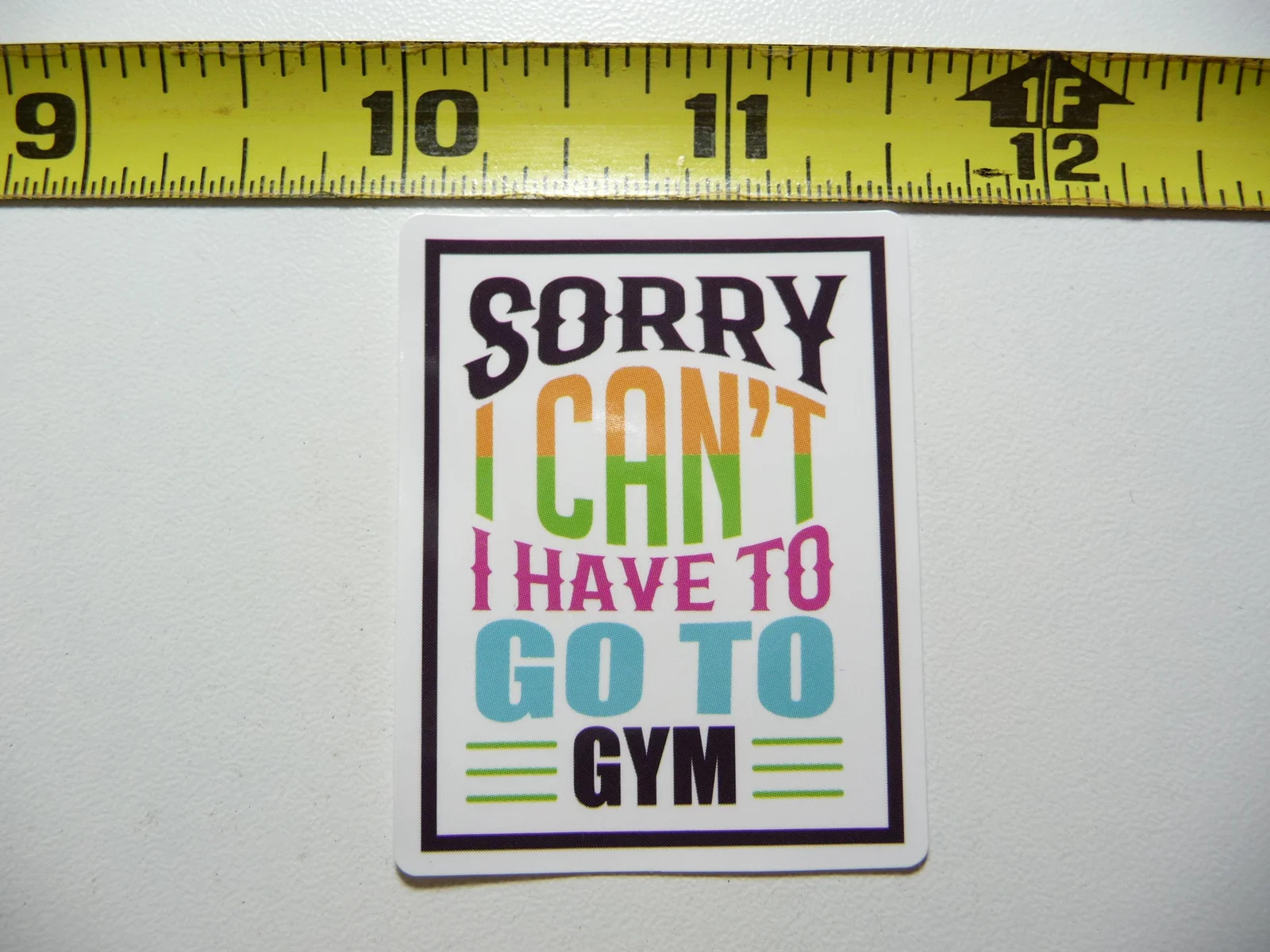 SORRY I HAVE TO GYM SMALL STICKER DECAL EXERCISE WEIGHTS FITNESS WEIGHTLIFTING