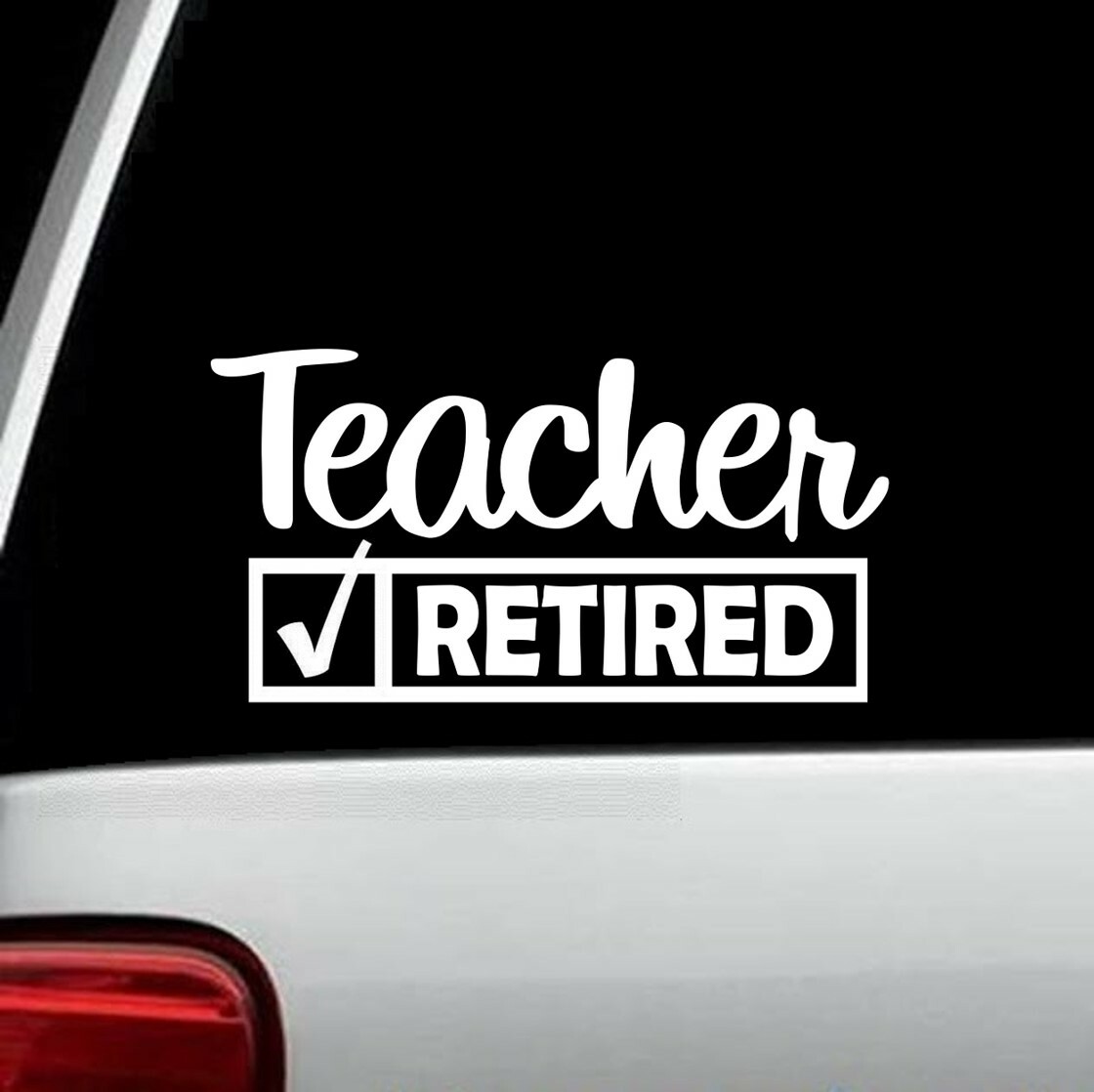 Teacher Retired Decal Sticker for Car Window| Teaching Gifts | 8.0 Inch BG353