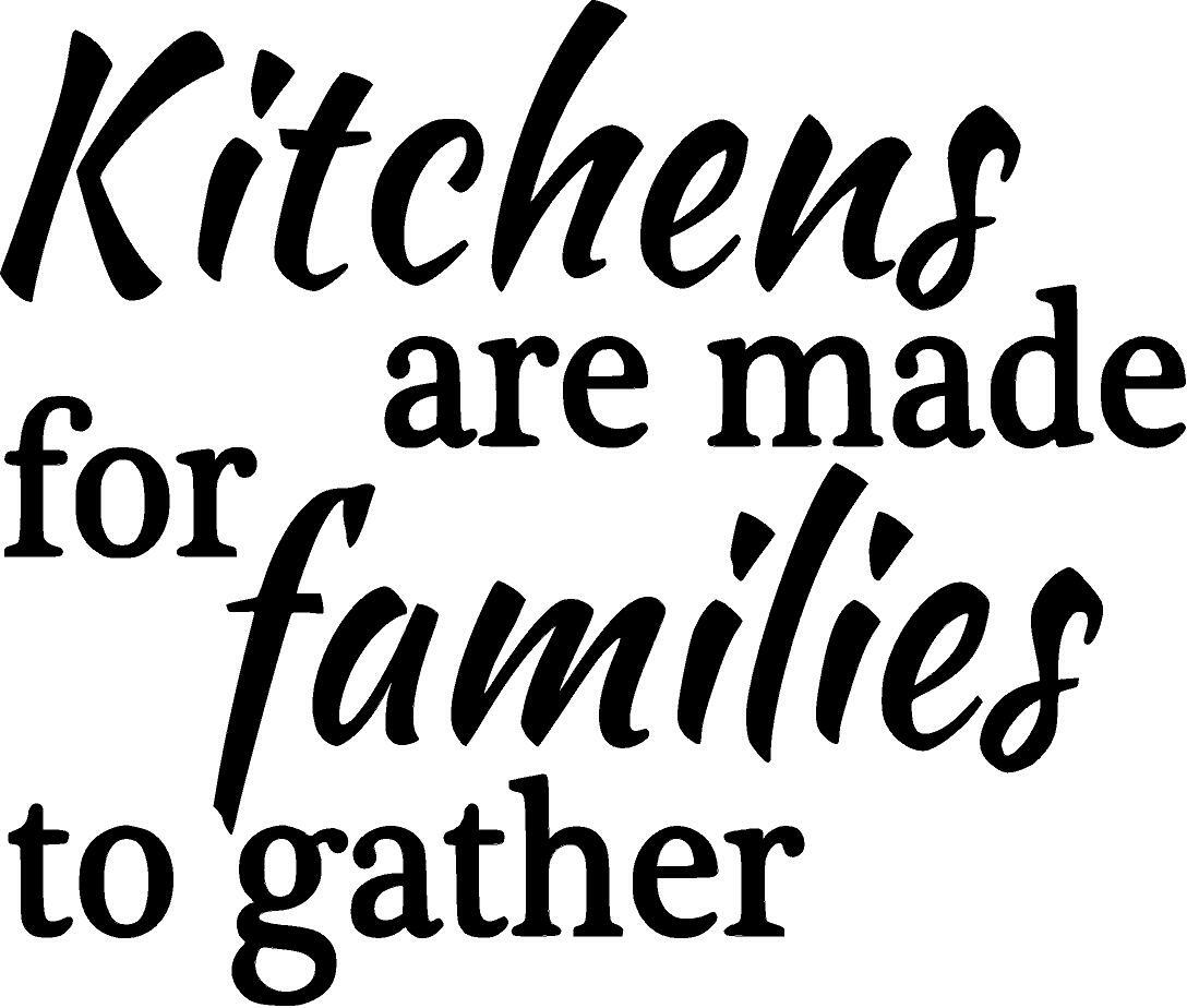 Kitchens Are Made for Families… Vinyl Decal Home Décor 12" x 15"