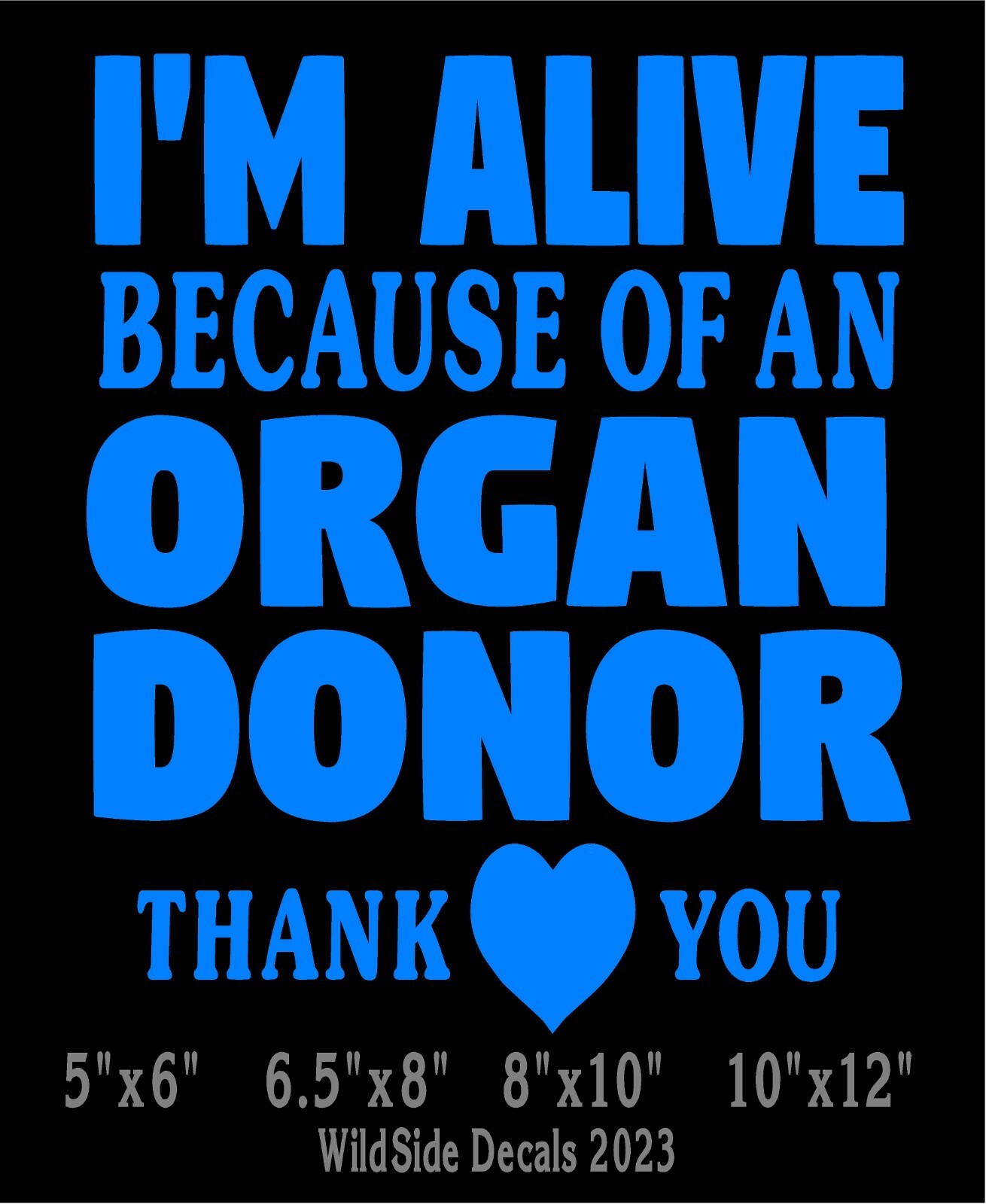 I'm Alive Because of an Organ Donor Decal Transplant Vinyl Car Truck Sticker