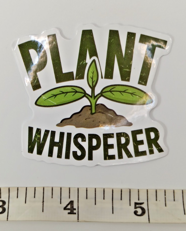 Plants-Funny-Plant Whisperer-Vinyl Sticker-Decal-NWOT-Free Shipping!