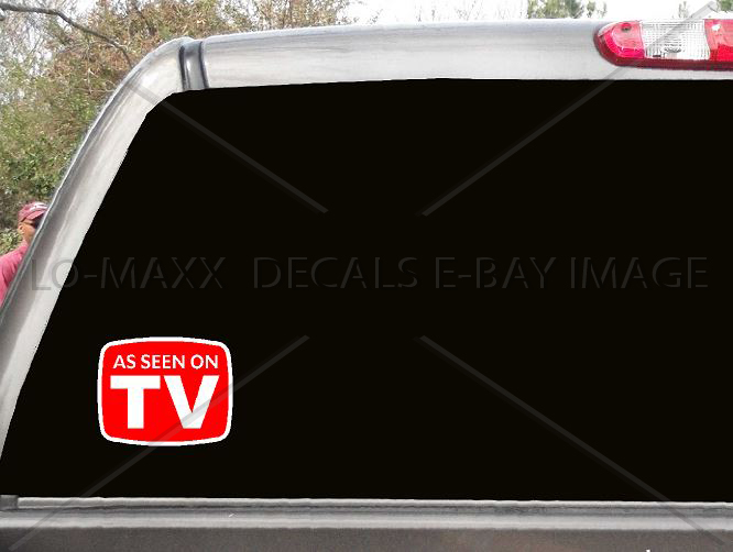 As Seen On TV Car Truck SUV Bumper Glass Various Sizes Printed Vinyl Sticker