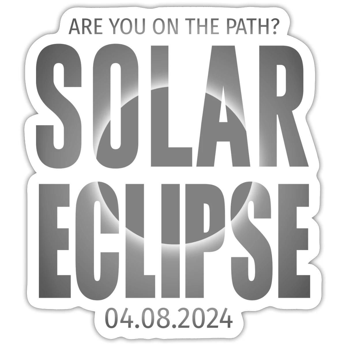 Total Solar Eclipse Are You On The Path 2024 Sticker, max. 4 x 4"