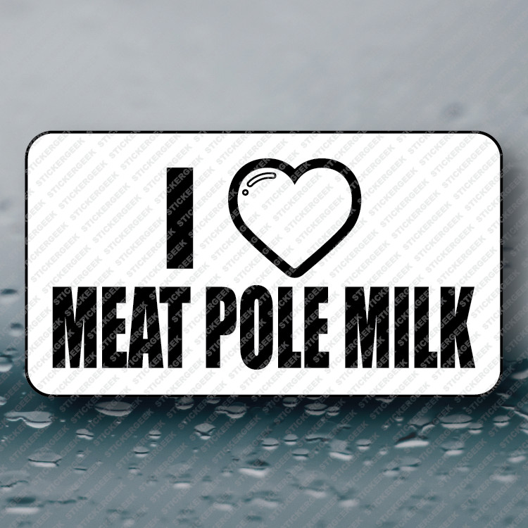 I HEART MEAT POLE MILK Hard Hat Funny Prank Joke Gag Sticker 25-250pcs