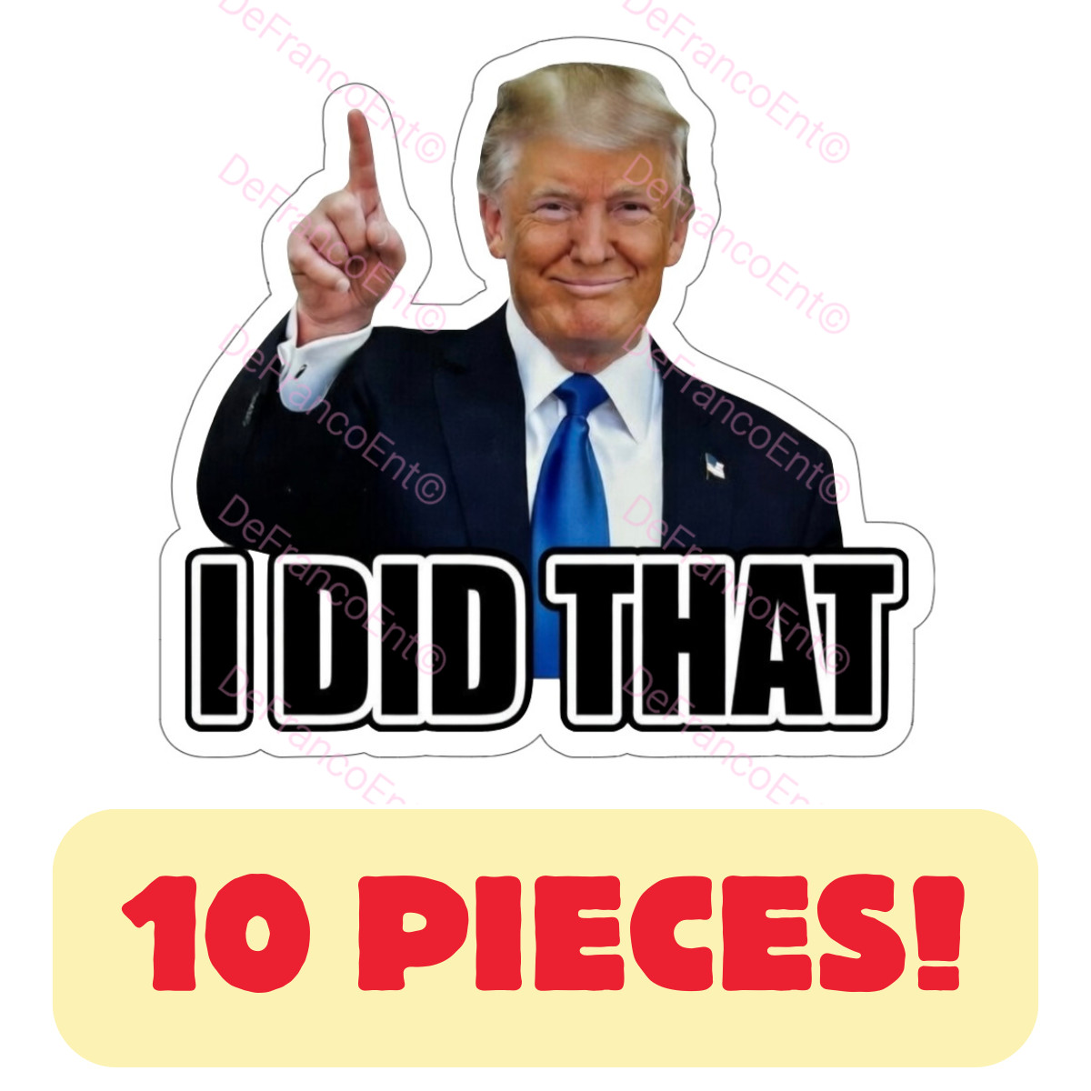I DID THAT Donald Trump Decals Car Gas Pump Stickers Trump Stickers 10PK