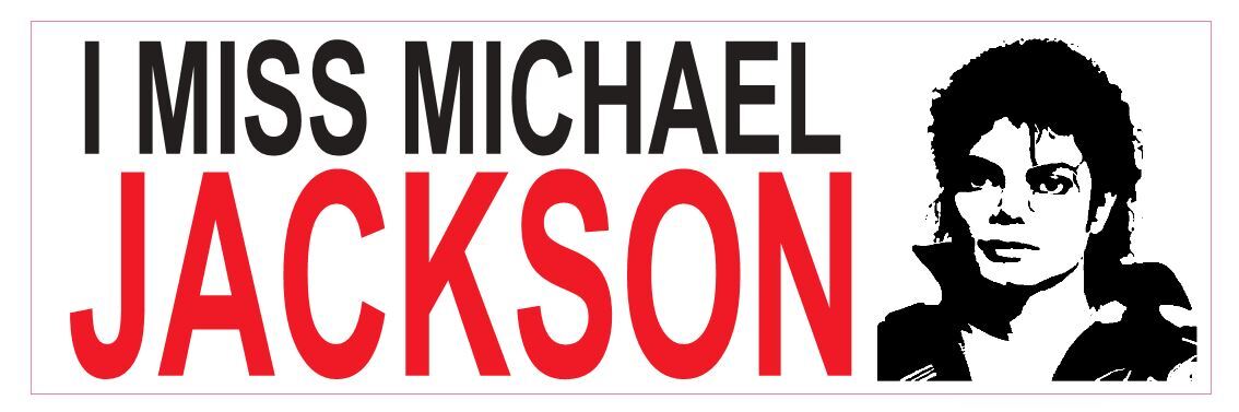 I Miss Michael Jackson Bumper Sticker D431