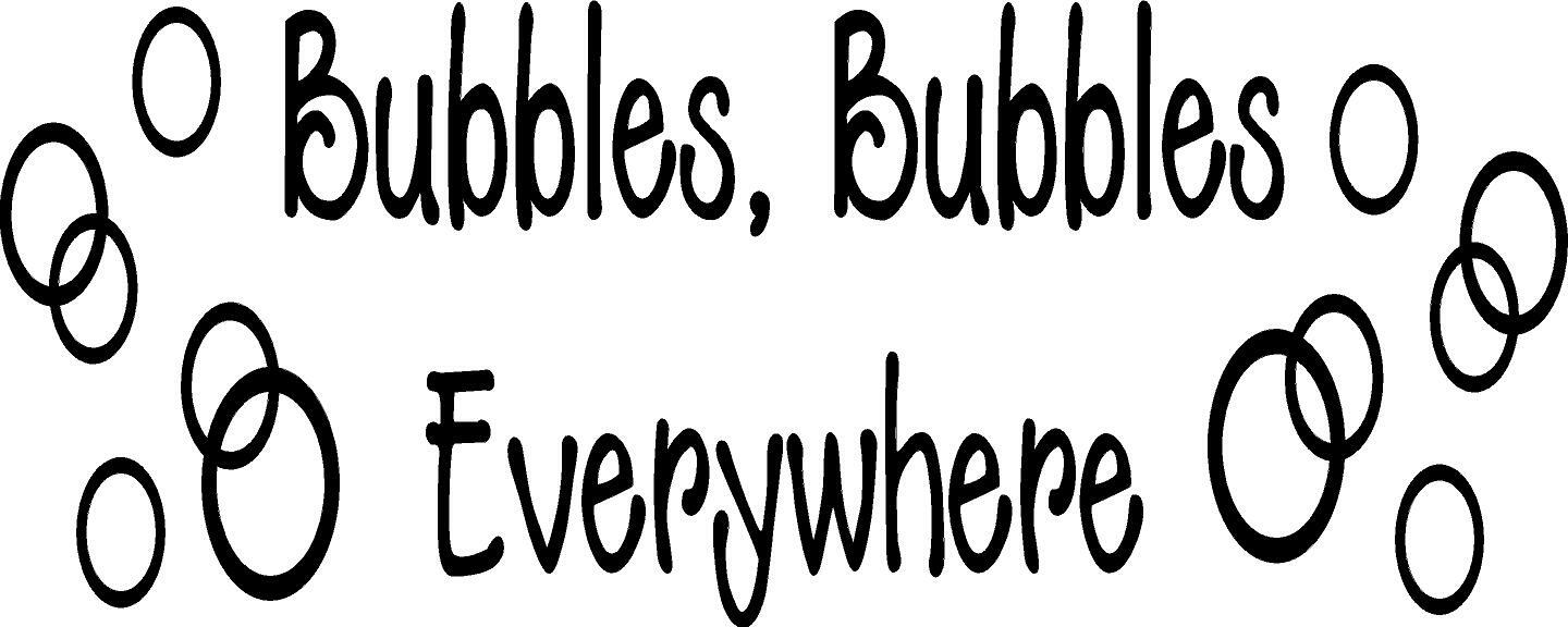 Bubbles, Bubbles Everywhere Vinyl Decal Home Décor 10" x 20"