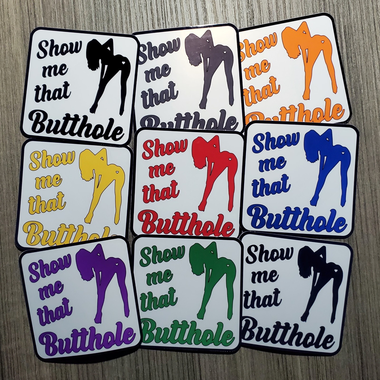 Show Me That Butthole – Laminated Vinyl Waterproof Sticker- 2 Sizes Available