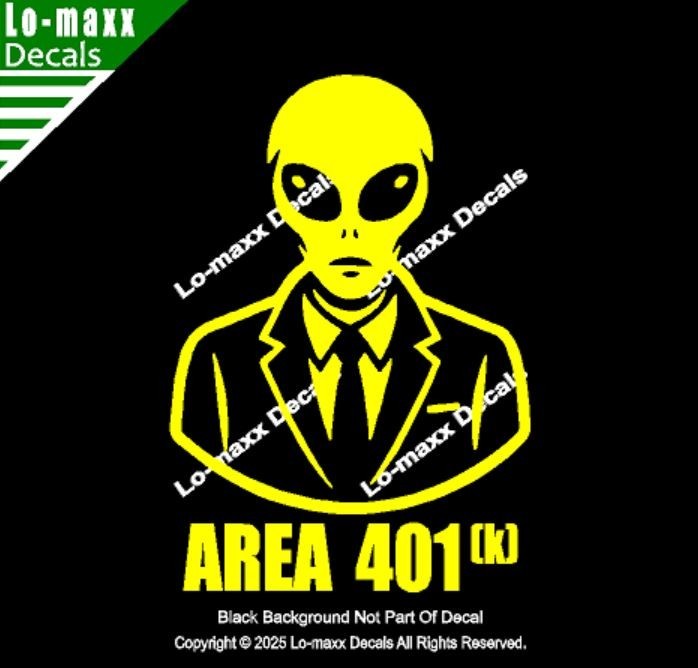 Alien Area 401K Business Man Vinyl Decal Sticker Die Cut Avery Dennison Laptop