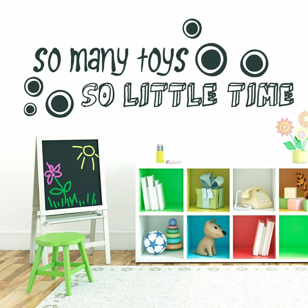 So Many Toys So Little Time Wall Decal – Kids, Nursery, Playroom, Classroom