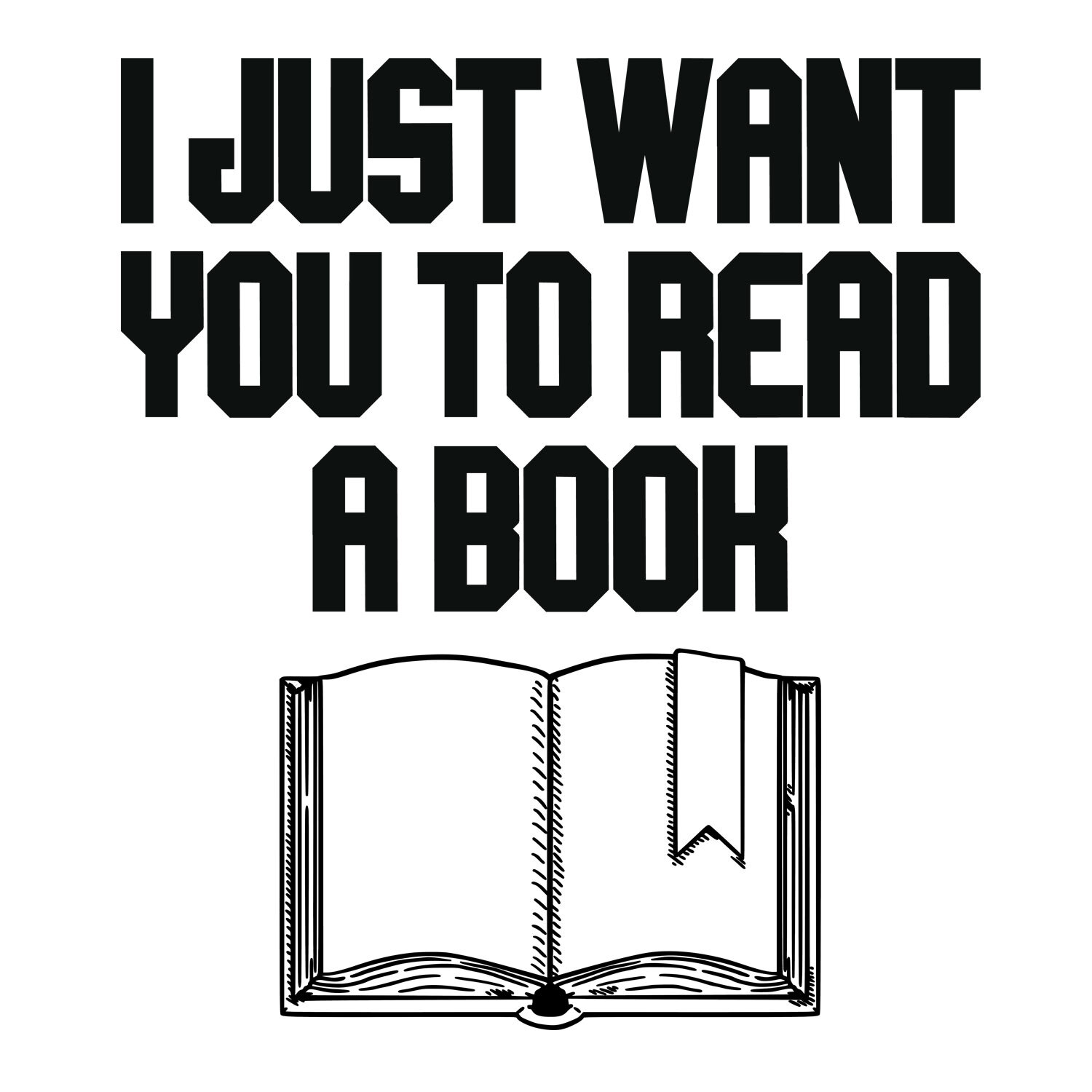 I Just Want You To Read A Book Librarian Reader Decal Sticker for Window Wall