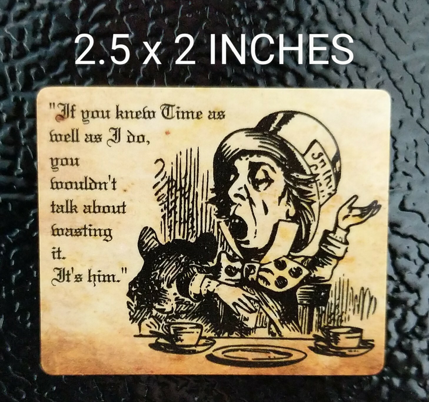 2.5" Alice Adventure in Wonderland Decal Hatter Print Vinyl Sticker Time Quote