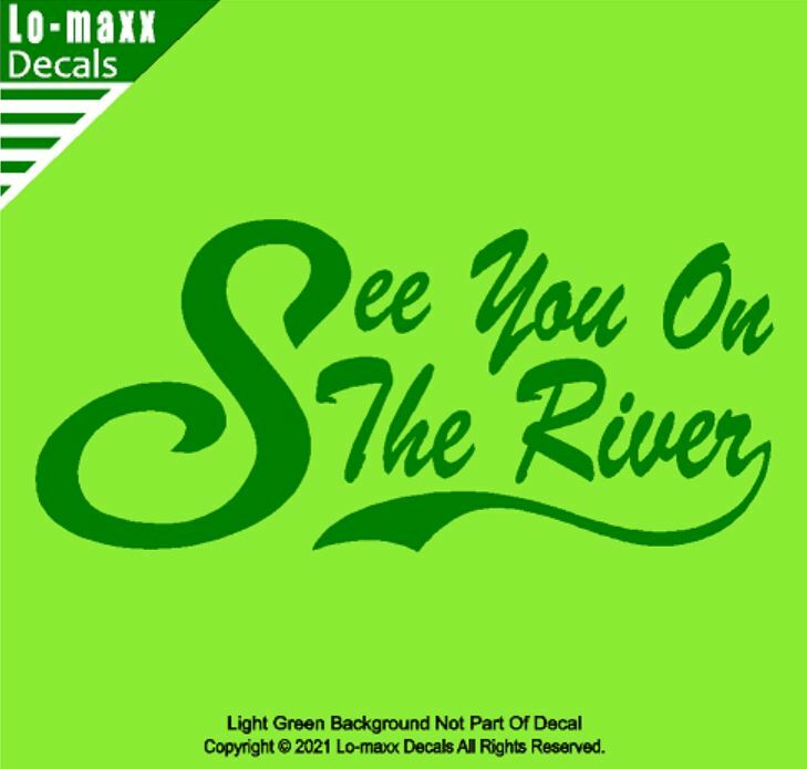 See You On The River Whitewater Kayaking Canoeing Rafting Die Cut Vinyl Decal
