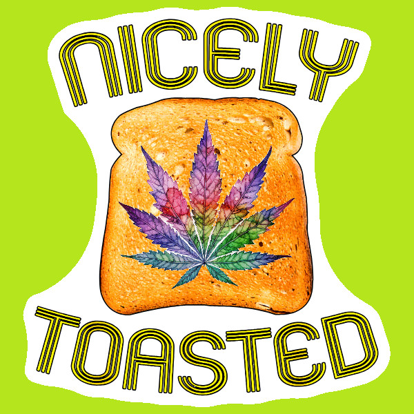 420 Cannabis Sticker Nicely Toasted Stoner Weed Ganja UV Safe Marijuana Decal Gi