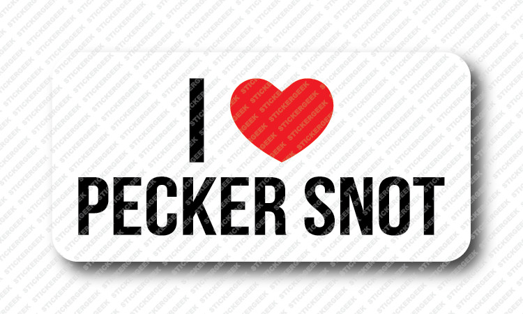 I LOVE PECKER SNOT Prank Gag Gay Joke Hard Hat Helmet Toolbox Stickers