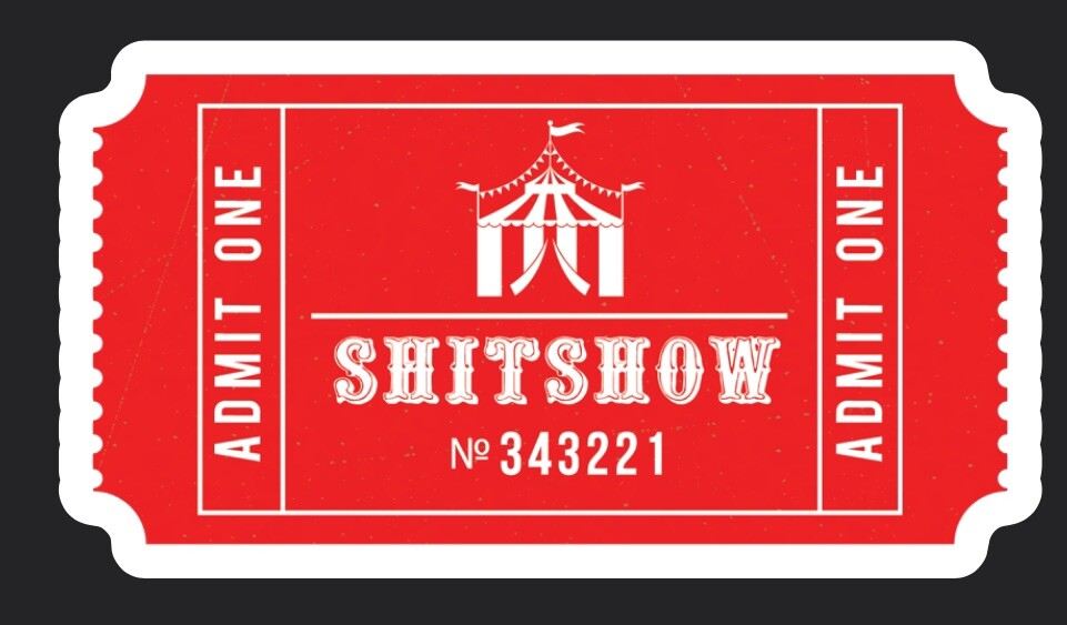 8 Count Asst Sticker Pack Tickets To The Sh*t Show 1.5 X 3” Each Free Shipping!