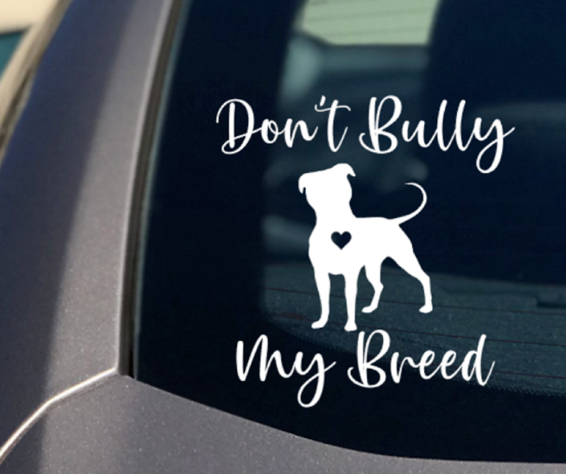 Don't Bully My Breed Car Decal Vinyl Sticker Dog Bumper Window mom High quality