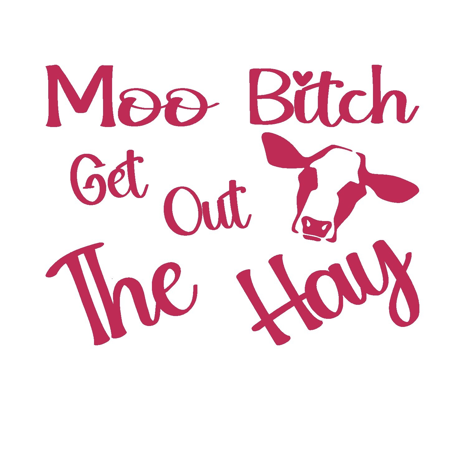 Moo B*tch, Get Out The Hay Decal, Funny Bumper Sticker