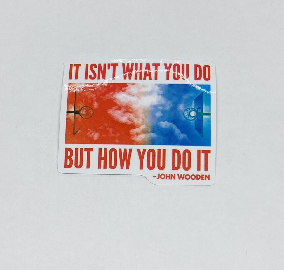 “It Isn’t How You Do It” Basketball Sticker Sport Art Decal Vinyl Souvenirs Tc6