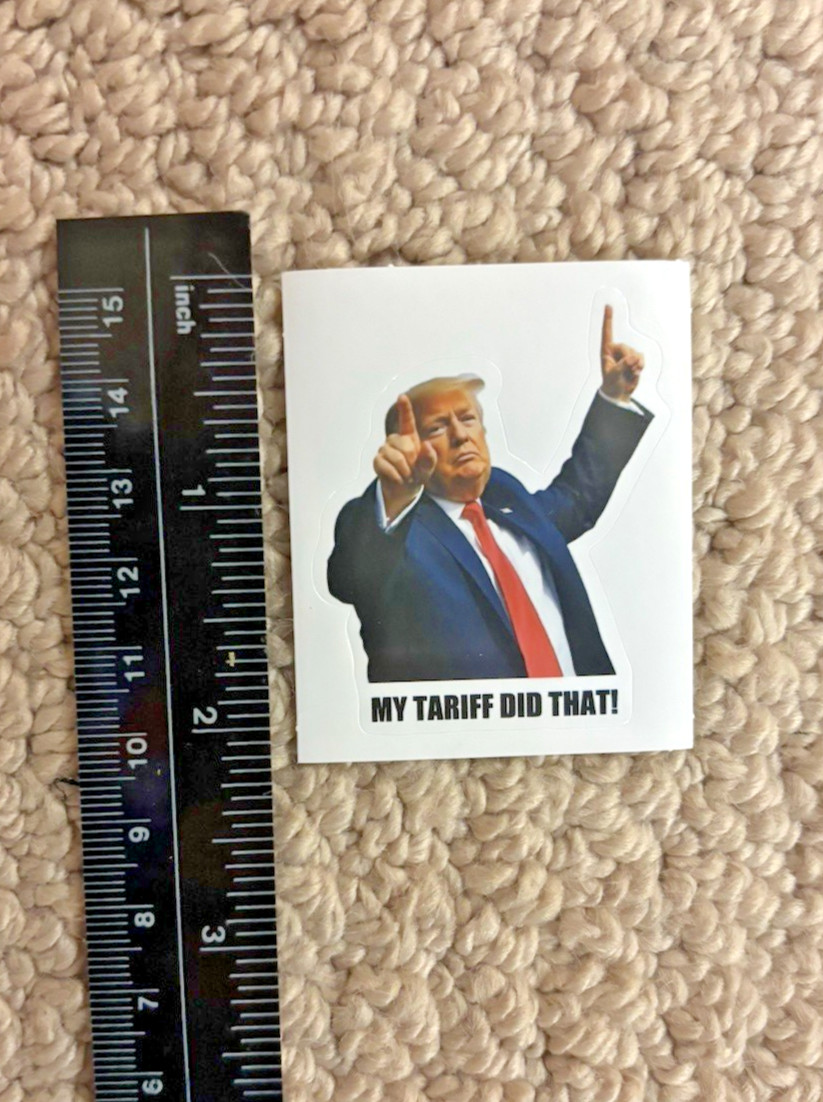 MY TARIFF DID THAT – Donald Trump Meme Vinyl Decal Stickers (Lot of 10)